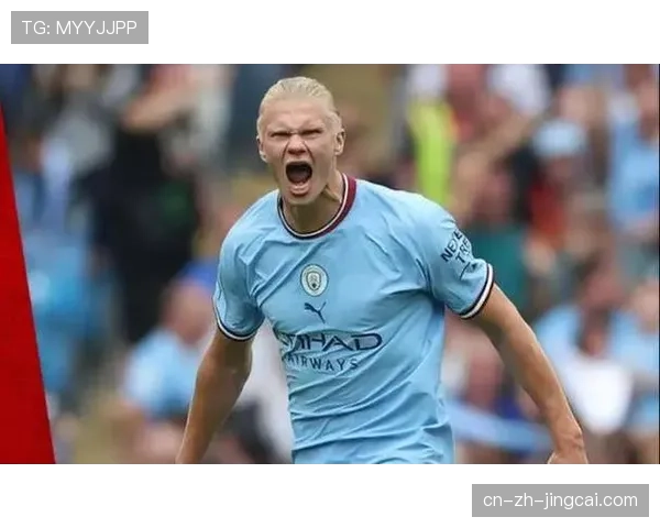 曼城哈兰德预期助攻数据提升 全面进化成进攻终结点